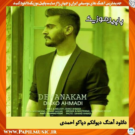 دانلود آهنگ دیوانکم از دیاکو احمدی